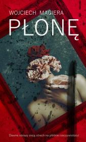 Płonę. Autor: Magiera Wojciech. Dadada.pl Okładka książki Płonę