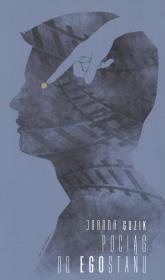 Pociąg do Egostanu. Autor: Guzik Joanna M.. Dadada.pl Okładka książki Pociąg do Egostanu