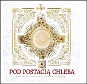 Pod Postacią Chleba. Pamiątka Pierwszej Komunii. Autor: Urszula Haśkiewicz. Dadada.pl Okładka książki Pod Postacią Chleba. Pamiątka Pierwszej Komunii