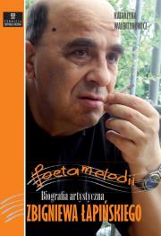 Okładka książki Poeta melodii. Biografia artystyczna Zbigniewa Łapińskiego