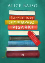 Porachunki bezimiennej pisarki. Vani Sarca. Tom 1. Autor: Alice Basso. Dadada.pl Okładka książki Porachunki bezimiennej pisarki. Vani Sarca. Tom 1