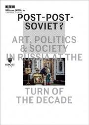 Post-Post-Soviet? Art, Politics and Society in.... Autor:   Praca zbiorowa. Dadada.pl Okładka książki Post-Post-Soviet? Art, Politics and Society in...