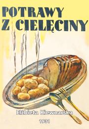 Potrawy z cielęciny. Autor: Kiewnarska Elżbieta. Dadada.pl Okładka książki Potrawy z cielęciny