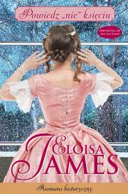 Powiedz ''nie'' księciu. Autor: Eloisa James. Dadada.pl Okładka książki Powiedz ''nie'' księciu