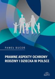 Okładka książki Prawne aspekty ochrony rodziny i dziecka w Polsce
