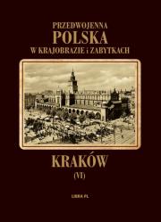 Przedwojenna Polska...T.06 Kraków. Autor: Szydłowski Tadeusz. Dadada.pl Okładka książki Przedwojenna Polska...T.06 Kraków