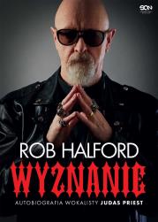 Rob Halford. Wyznanie. Autobiografia wokalisty Judas Priest. Autor: Rob Halford. Dadada.pl Okładka książki Rob Halford. Wyznanie. Autobiografia wokalisty Judas Priest