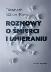Okładka książki Rozmowy o śmierci i umieraniu