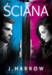 Ściana. Autor: J. HARROW. Dadada.pl Okładka książki Ściana