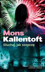 Słuchaj, jak szepczę. Autor: Mons Kallentoft. Dadada.pl Okładka książki Słuchaj, jak szepczę