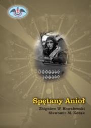 Spętany Anioł + CD. Autor: Zbigniew W. Kowalewski, Sławomir M. Kozak. Dadada.pl Okładka książki Spętany Anioł + CD