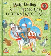 Śpij dobrze, dobry rycerzu. Autor: David Melling. Dadada.pl Okładka książki Śpij dobrze, dobry rycerzu
