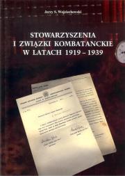 Stowarzyszenia i związki kombatanckie w latach 1919-1939. Autor: Wojciechowski Jerzy. Dadada.pl Okładka książki Stowarzyszenia i związki kombatanckie w latach 1919-1939