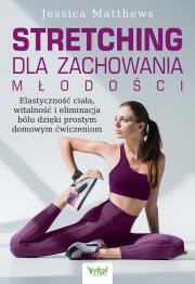 Stretching dla zachowania młodości. Autor: Jessica Matthews. Dadada.pl Okładka książki Stretching dla zachowania młodości
