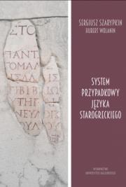 System przypadkowy języka starogreckiego. Autor: Szarypkin Sergiusz, Wolanin Hubert. Dadada.pl Okładka książki System przypadkowy języka starogreckiego