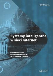 Systemy inteligentne w sieci Internet. Autor: Bartkiewicz Witold, Dembowski Przemysław, Zieliński Jerzy Stanisław. Dadada.pl Okładka książki Systemy inteligentne w sieci Internet