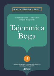 Tajemnica Boga. Autor: Lucas F. Mateo-Seco, Brugarolas Miguel. Dadada.pl Okładka książki Tajemnica Boga