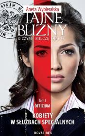 Tajne blizny. O czym milczę od lat. Tom I Officium. Autor: Wybieralska Aneta. Dadada.pl Okładka książki Tajne blizny. O czym milczę od lat. Tom I Officium