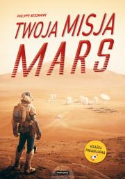 Twoja misja. Mars. Autor: Philippe Nessmann. Dadada.pl Okładka książki Twoja misja. Mars