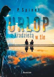 Urlop z kradzieżą w tle. Autor: P. Spinel. Dadada.pl Okładka książki Urlop z kradzieżą w tle