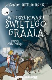 W poszukiwaniu Świętego Graala. Legendy arturiańskie. Tom 8. Autor: Anonim. Dadada.pl Okładka książki W poszukiwaniu Świętego Graala. Legendy arturiańskie. Tom 8