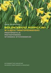 Wolontariusz hospicyjny w ujęciu tanatopedagogiki. Autor: Seredyńska Anna. Dadada.pl Okładka książki Wolontariusz hospicyjny w ujęciu tanatopedagogiki