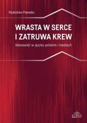 Okładka książki Wrasta w serce i zatruwa krew