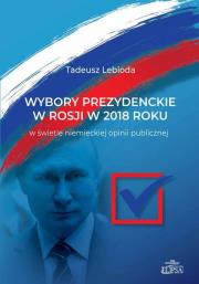 Wybory prezydenckie w Rosji w 2018 roku. Autor: Ślebioda Tadeusz. Dadada.pl Okładka książki Wybory prezydenckie w Rosji w 2018 roku