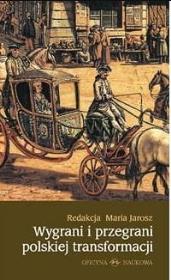 Wygrani i przegrani polskiej transformacji. Autor: Redakcja Maria Jarosz. Dadada.pl Okładka książki Wygrani i przegrani polskiej transformacji