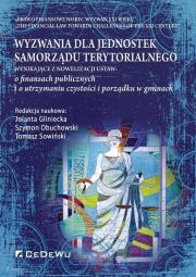 Wyzwania dla jednostek samorządu terytorialnego wynikające z nowelizacji ustaw: o finansach publiczn. Autor: Jolanta Gliniecka, Szymon Obuchowski, Tomasz Sowiński (red.). Dadada.pl Okładka książki Wyzwania dla jednostek samorządu terytorialnego wynikające z nowelizacji ustaw: o finansach publiczn