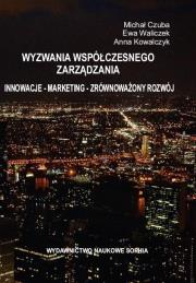 Wyzwania współczesnego zarządzania. Autor: Michał Czuba, Ewa Waliczek, Hanna Kowalczyk. Dadada.pl Okładka książki Wyzwania współczesnego zarządzania