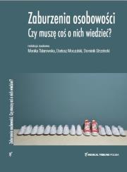 Zaburzenia osobowości. Czy muszę coś o nich wiedzieć?. Autor: Talarowska Monika, Moczulski Dariusz, Strzelecki Dominik. Dadada.pl Okładka książki Zaburzenia osobowości. Czy muszę coś o nich wiedzieć?