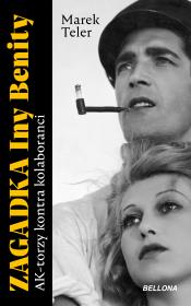 Zagadka Iny Benity. AK-torzy kontra kolaboranci. Autor: Marek Teler. Dadada.pl Okładka książki Zagadka Iny Benity. AK-torzy kontra kolaboranci