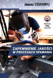 Okładka książki Zapewnienie jakości w procesach spawania