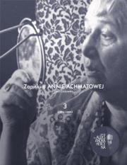 Okładka książki Zapiski o Annie Achmatowej T.3 1963-1966