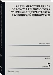 Zarys metodyki pracy obrońcy i pełnomocnika w sprawach przestępstw i wykroczeń drogowych. Autor: Pawelec Kazimierz J.. Dadada.pl Okładka książki Zarys metodyki pracy obrońcy i pełnomocnika w sprawach przestępstw i wykroczeń drogowych