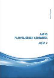 Zarys patofizjologii człowieka Część 2. Autor: Purchałka Marcin. Dadada.pl Okładka książki Zarys patofizjologii człowieka Część 2