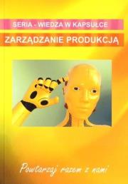 Zarządzanie produkcją. Autor:   Praca zbiorowa. Dadada.pl Okładka książki Zarządzanie produkcją