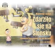 Okładka książki Zdarziło sie na Ślonsku. Łopowieści...audiobook