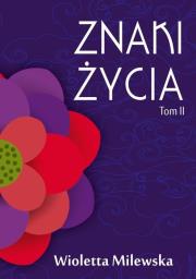 Znaki życia T.II. Autor: Milewska Wioletta. Dadada.pl Okładka książki Znaki życia T.II