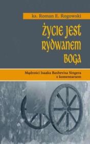 Życie jest rydwanem Boga. Autor: Roman Rogowski. Dadada.pl Okładka książki Życie jest rydwanem Boga