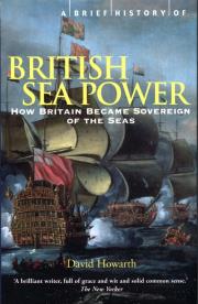 A Brief History of British Sea Power. Autor: Howarth David. Dadada.pl Okładka książki A Brief History of British Sea Power