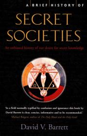 A Brief History of Secret Societies. Autor: David V. Barrett. Dadada.pl Okładka książki A Brief History of Secret Societies