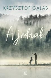 A jednak. Autor: Krzysztof Galas. Dadada.pl Okładka książki A jednak
