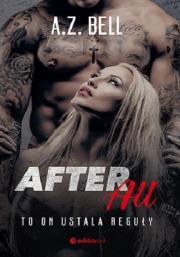 After All To on ustala reguły. Autor: Bell A.Z.. Dadada.pl Okładka książki After All To on ustala reguły