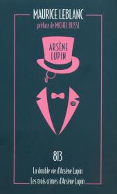 Arsene Lupin - 813 Le double vie, les trois crimes. Autor: Leblanc Maurice. Dadada.pl Okładka książki Arsene Lupin - 813 Le double vie, les trois crimes