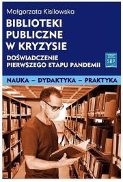 Okładka książki Biblioteki publiczne w kryzysie doświadczenie pierwszego etapu pandemii