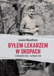 Okładka książki Byłem lekarzem w okopach. 2.08.1914-14.07.1919