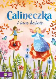 Calineczka i inne baśnie. Autor: Opracowanie zbiorowe. Dadada.pl Okładka książki Calineczka i inne baśnie