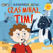 CD MP3 Czas minął, Tim! Superbohater z antyku. Tom 10. Autor: Stella Tarakson. Dadada.pl Okładka książki CD MP3 Czas minął, Tim! Superbohater z antyku. Tom 10